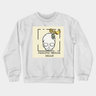 Feeling mello, yello Crewneck Sweatshirt